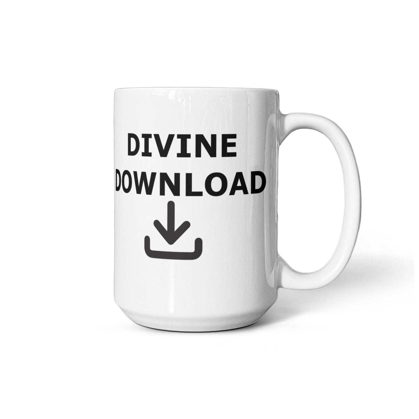 Divine Download - White Ceramic Mug 11oz. & 15oz. - Gift for Her - Gift for Him
