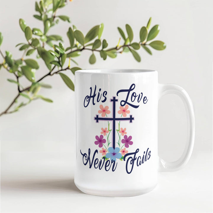 His Love Never Fails Ceramic Mug – Gift for Her