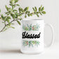 Blessed - White Ceramic Mug 11oz. & 15oz. - Gift for Her