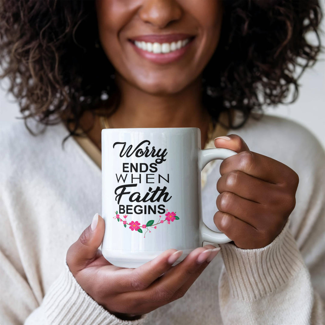 Worry Ends When Faith Begins Ceramic Mug – Gift for Her