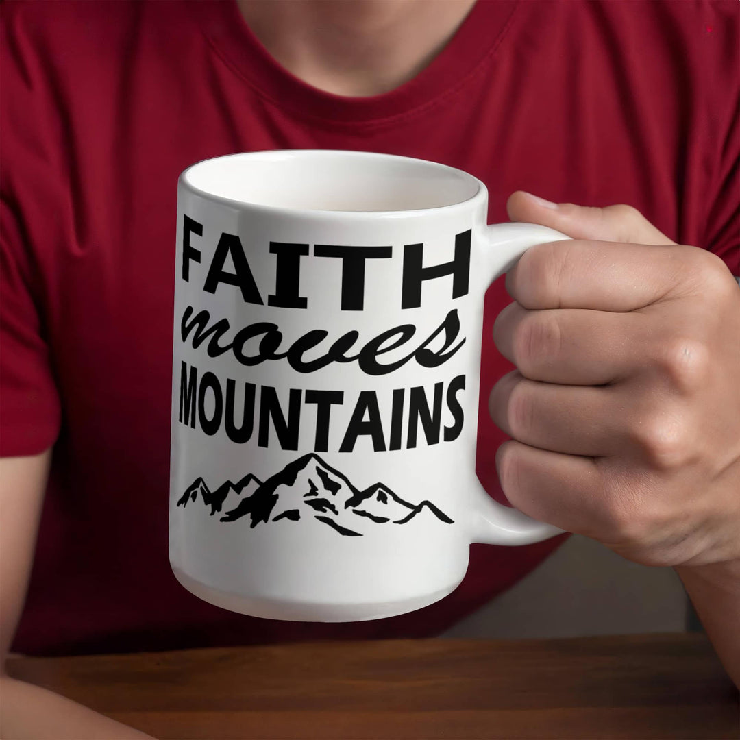 Faith Moves Mountains White Ceramic Mug – Gift for Her - Gift for Him