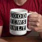 Good News Only - White Ceramic Mug 11oz. & 15oz. - Gift for Her - Gift for Him