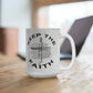 Keep The Faith - White Ceramic Mug 11oz. & 15oz. - Gift for Her - Gift for Him