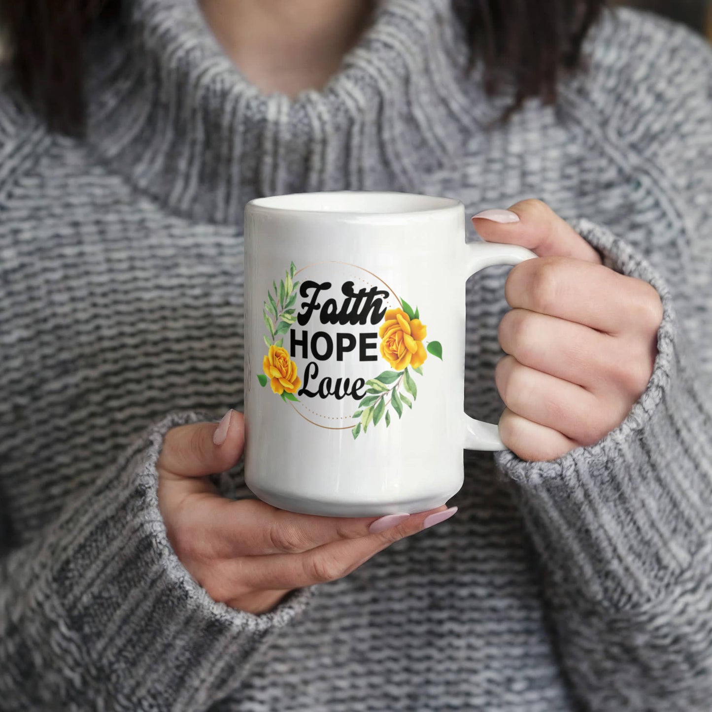 Faith Hope Love - White Ceramic Mug 11oz. & 15oz. - Gift for Her