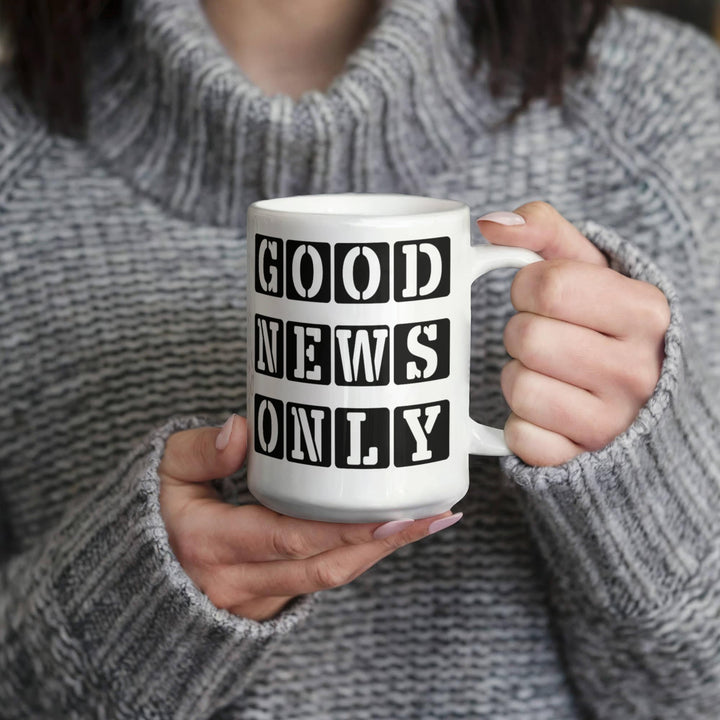 Good News Only Ceramic Mug – Gift for Her - Gift for Him