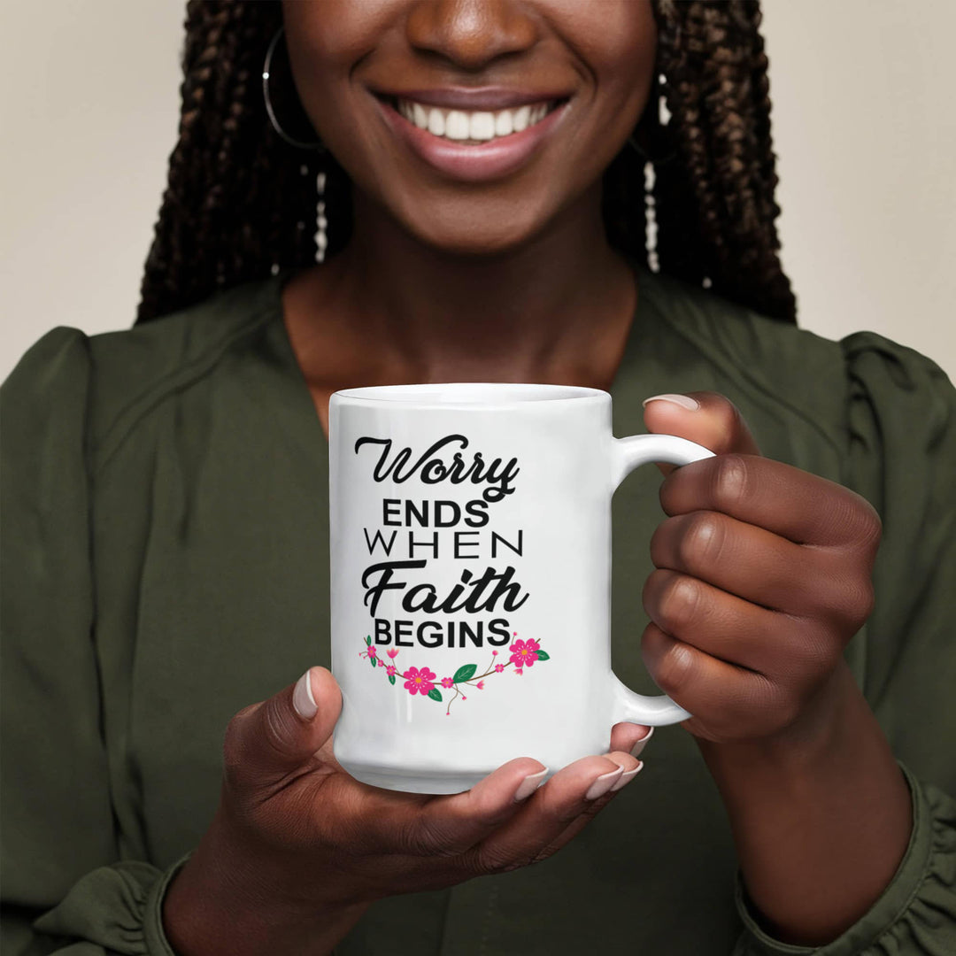 Worry Ends When Faith Begins Ceramic Mug – Gift for Her