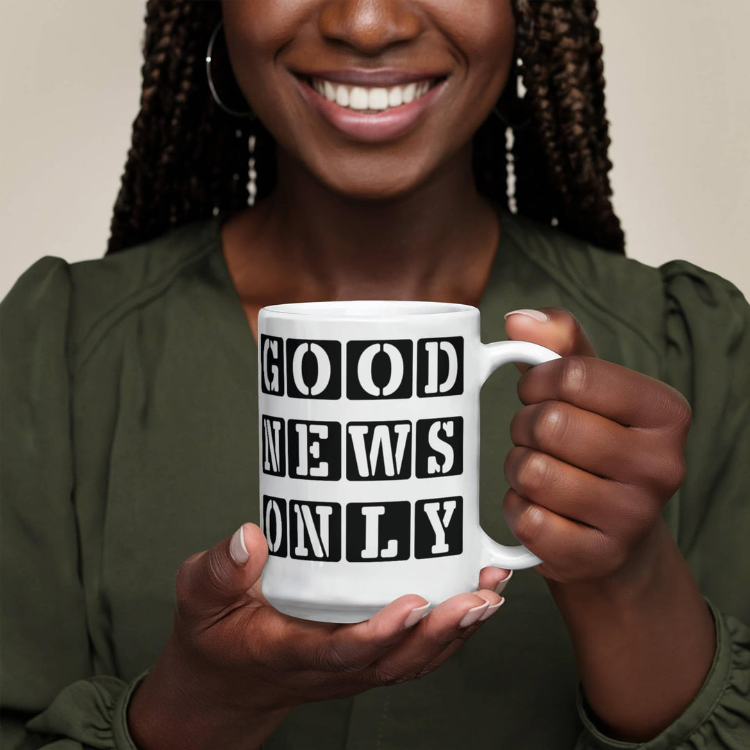 Good News Only Ceramic Mug – Gift for Her - Gift for Him