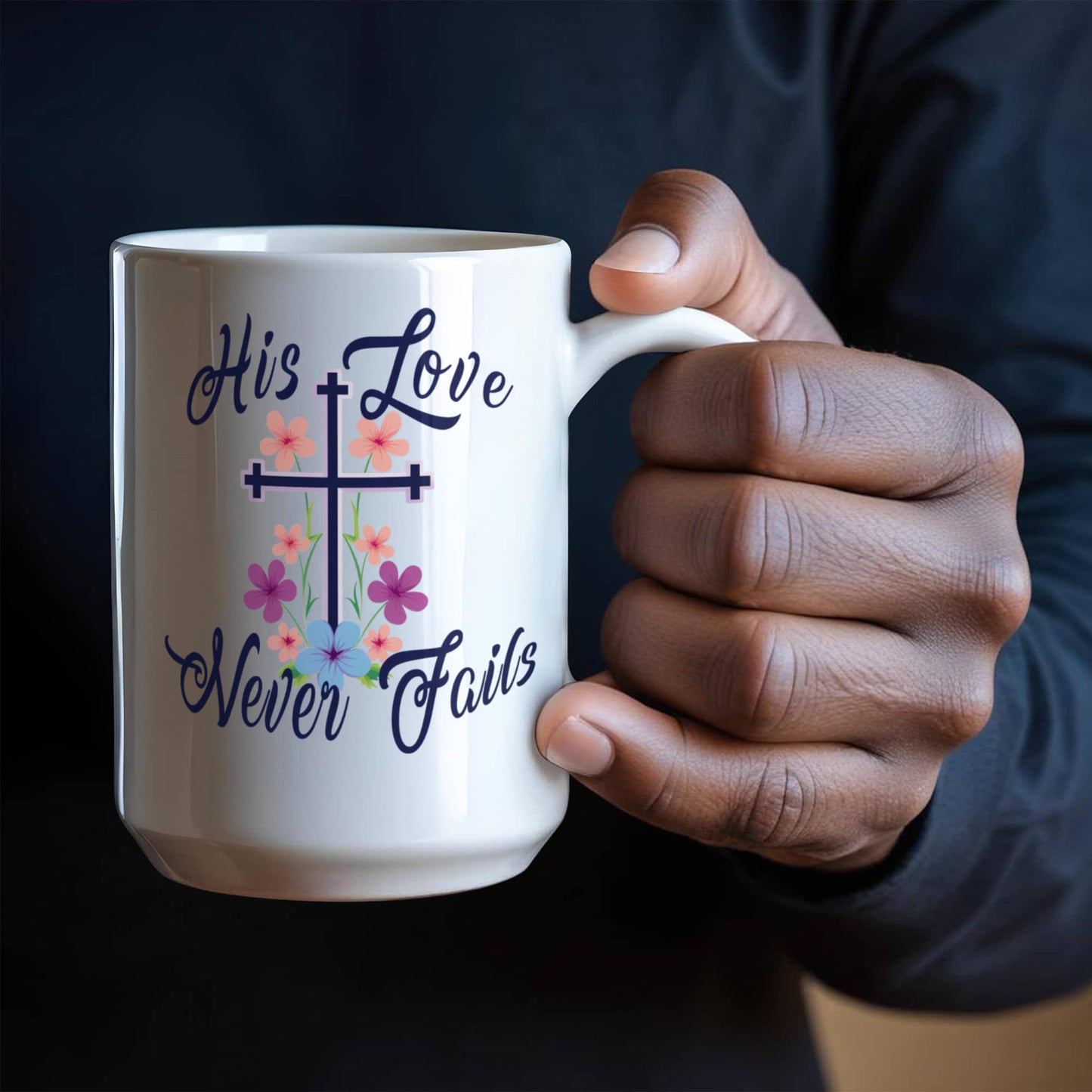 His Love Never Fails - White Ceramic Mug 11oz. & 15oz. - Gift for Her