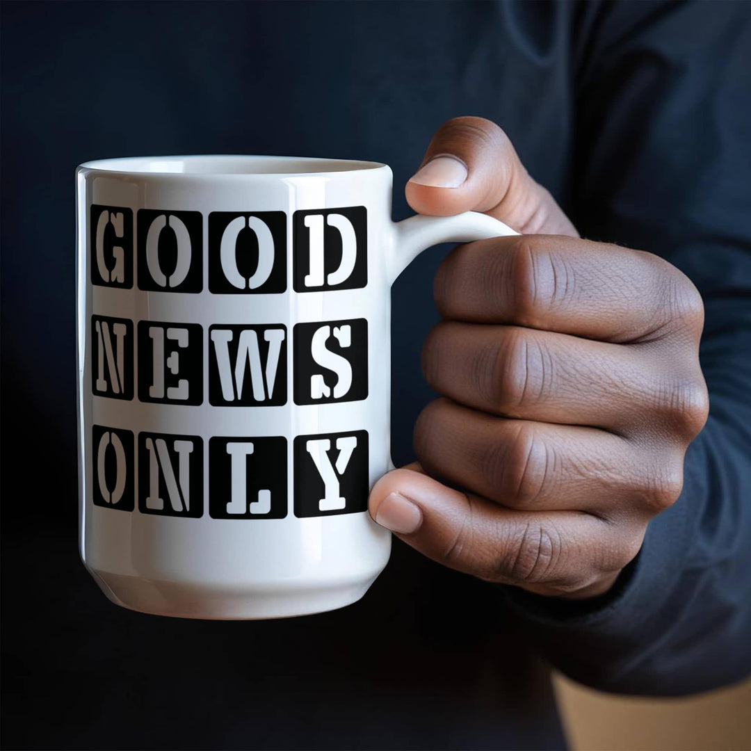 Good News Only Ceramic Mug – Gift for Her - Gift for Him