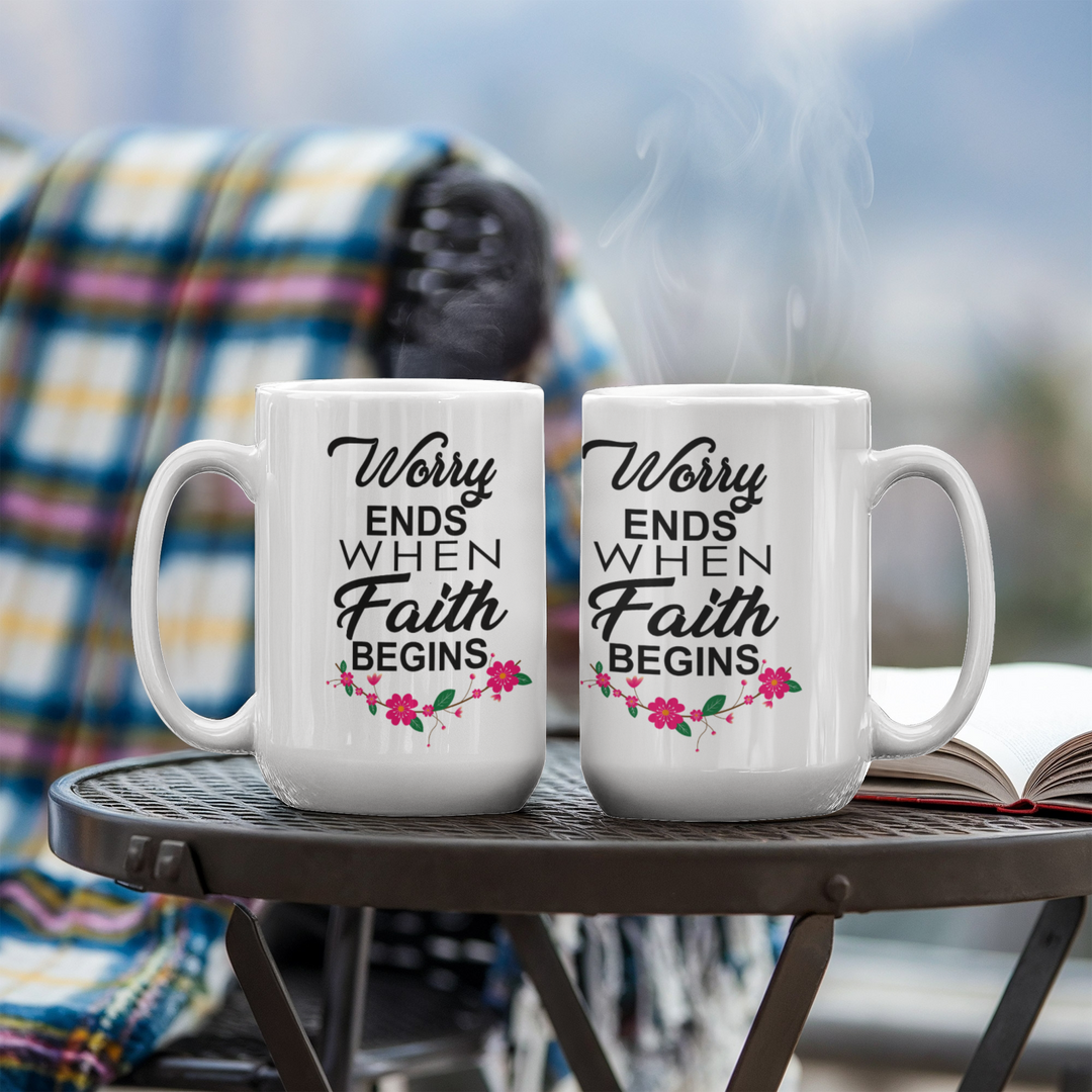 Worry Ends When Faith Begins Ceramic Mug – Gift for Her