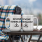 Divine Download - White Ceramic Mug 11oz. & 15oz. - Gift for Her - Gift for Him