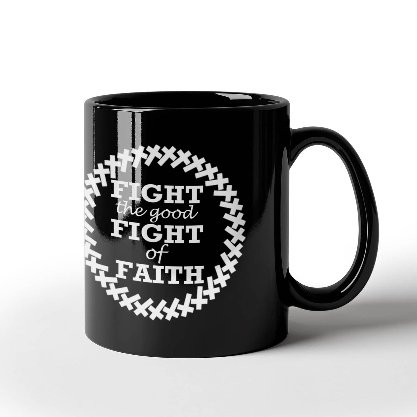 Fight The Good Fight Of Faith - Black Ceramic Mug 11oz. & 15oz. - Gift for Her - Gift for Him