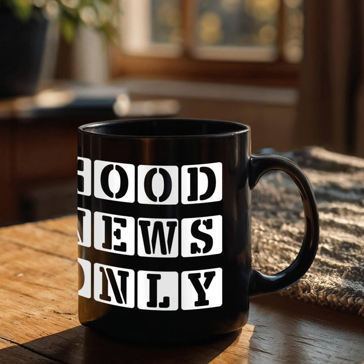 Good News Only Black Ceramic Mug 11oz. &amp; 15oz. – Gift for Her - Gift for Him