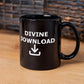 Divine Download - Black Ceramic Mug 11oz. & 15oz. - Gift for Her - Gift for Him