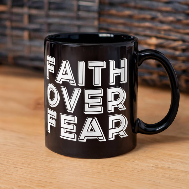 Faith Over Fear – Black Ceramic Mug – Gift for Her - Gift for Him