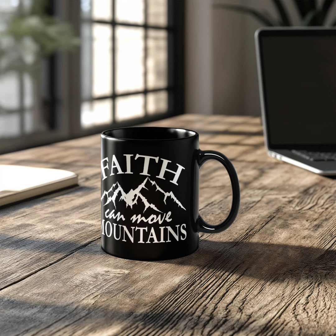 Faith Can Move Mountains Black Ceramic Mug – Gift for Her - Gift for Him