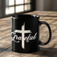 Grateful - Black Ceramic Mug 11oz. & 15oz. - Gift for Her - Gift for Him