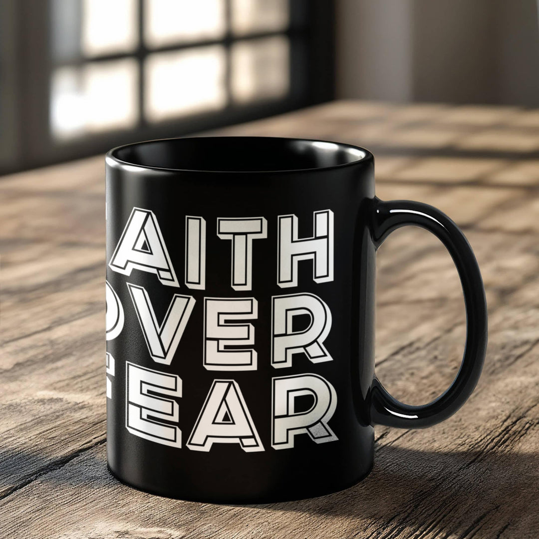 Faith Over Fear – Black Ceramic Mug – Gift for Her - Gift for Him