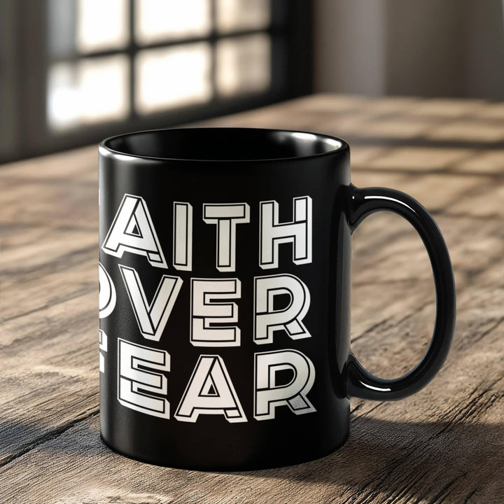 Faith Over Fear – Black Ceramic Mug – Gift for Her - Gift for Him