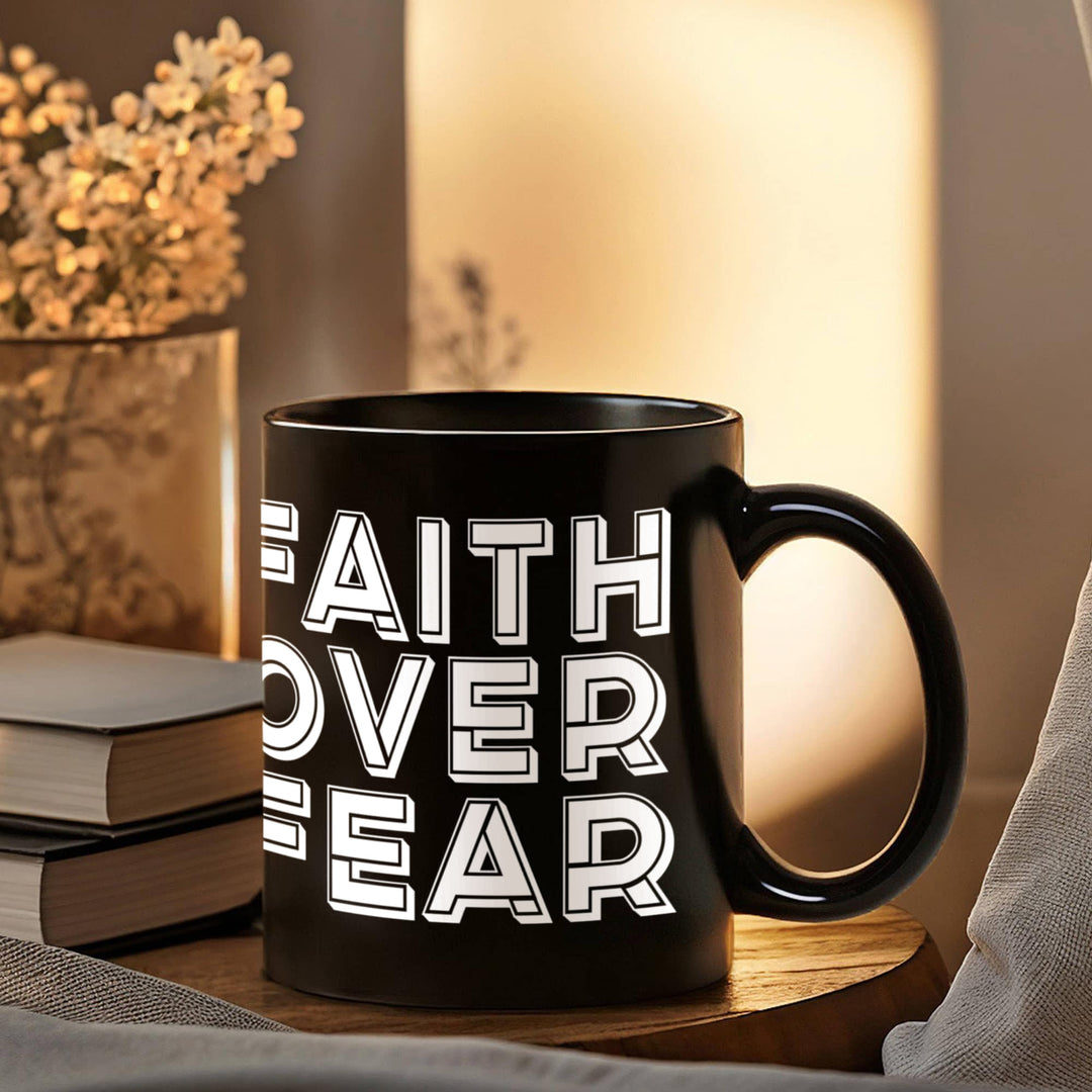 Faith Over Fear – Black Ceramic Mug – Gift for Her - Gift for Him