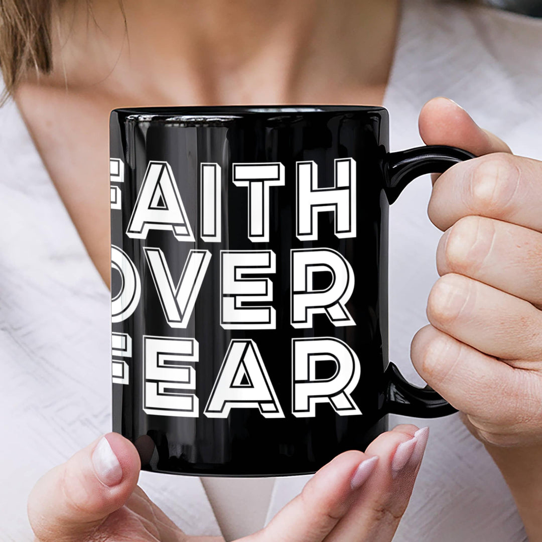 Faith Over Fear – Black Ceramic Mug – Gift for Her - Gift for Him