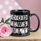 Good News Only - Black Ceramic Mug 11oz. & 15oz. - Gift for Her - Gift for Him