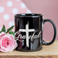 Grateful - Black Ceramic Mug 11oz. & 15oz. - Gift for Her - Gift for Him