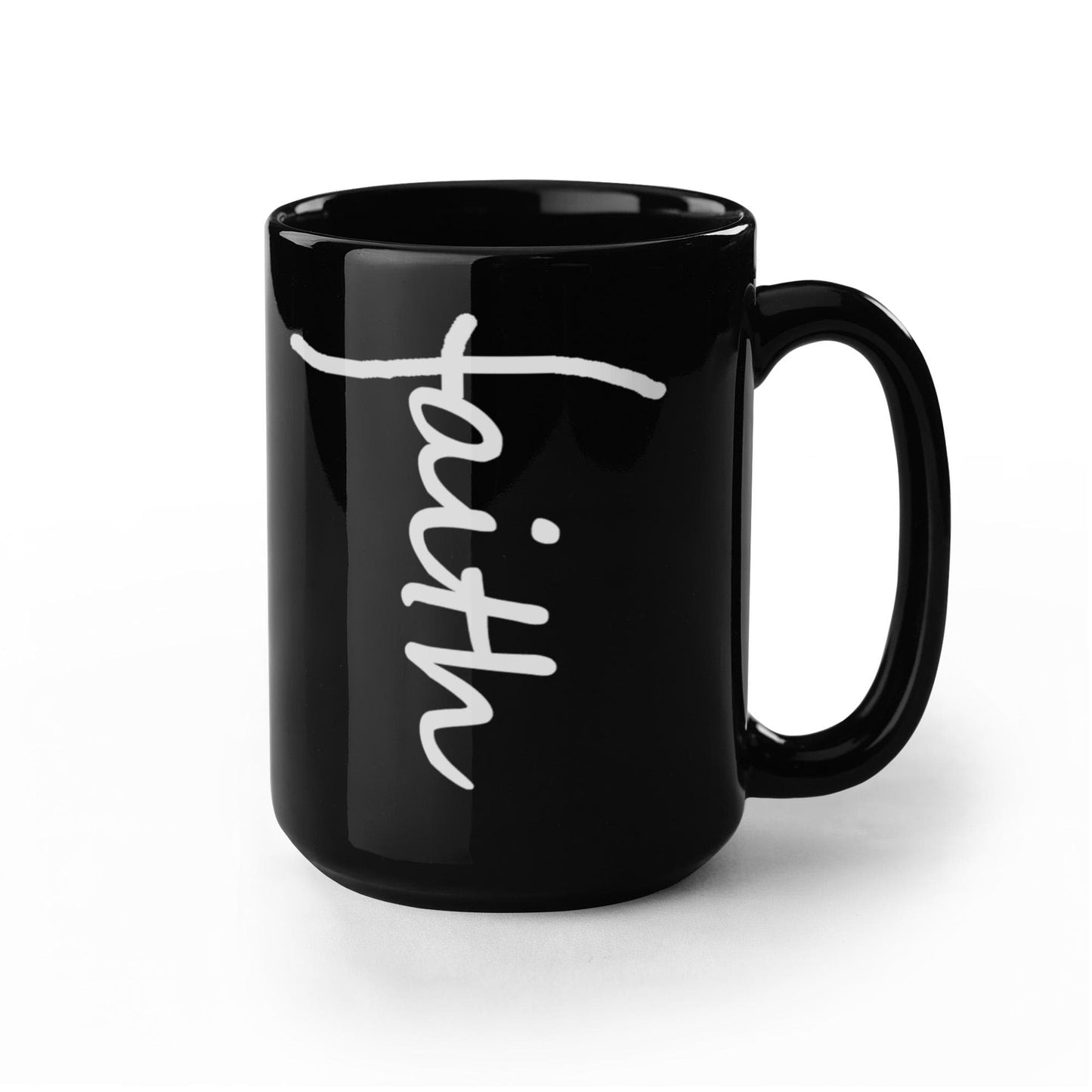 Faith (White) - Black Ceramic Mug 11oz. & 15oz. - Gift for Her - Gift for Him