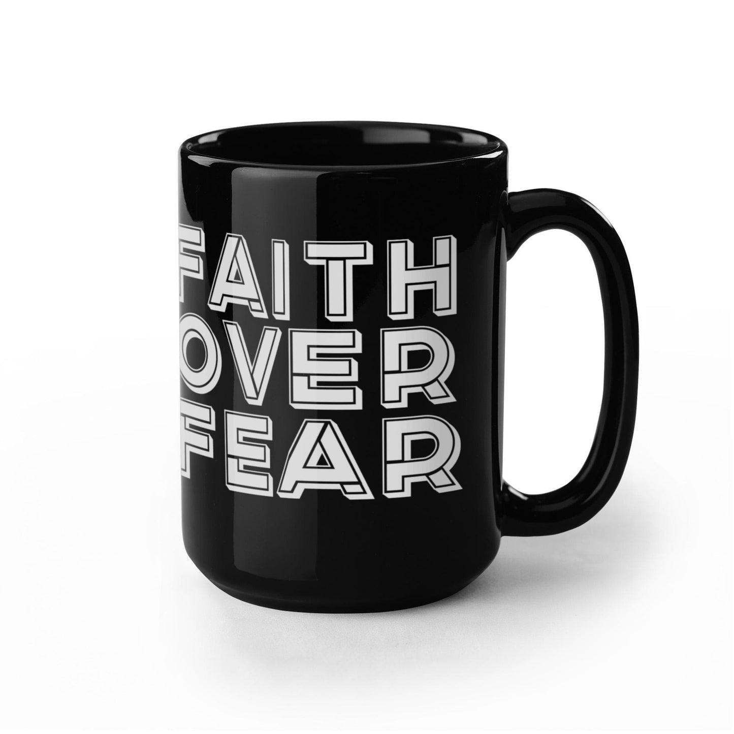 Faith Over Fear - Black Ceramic Mug 11oz. & 15oz. - Gift for Her - Gift for Him