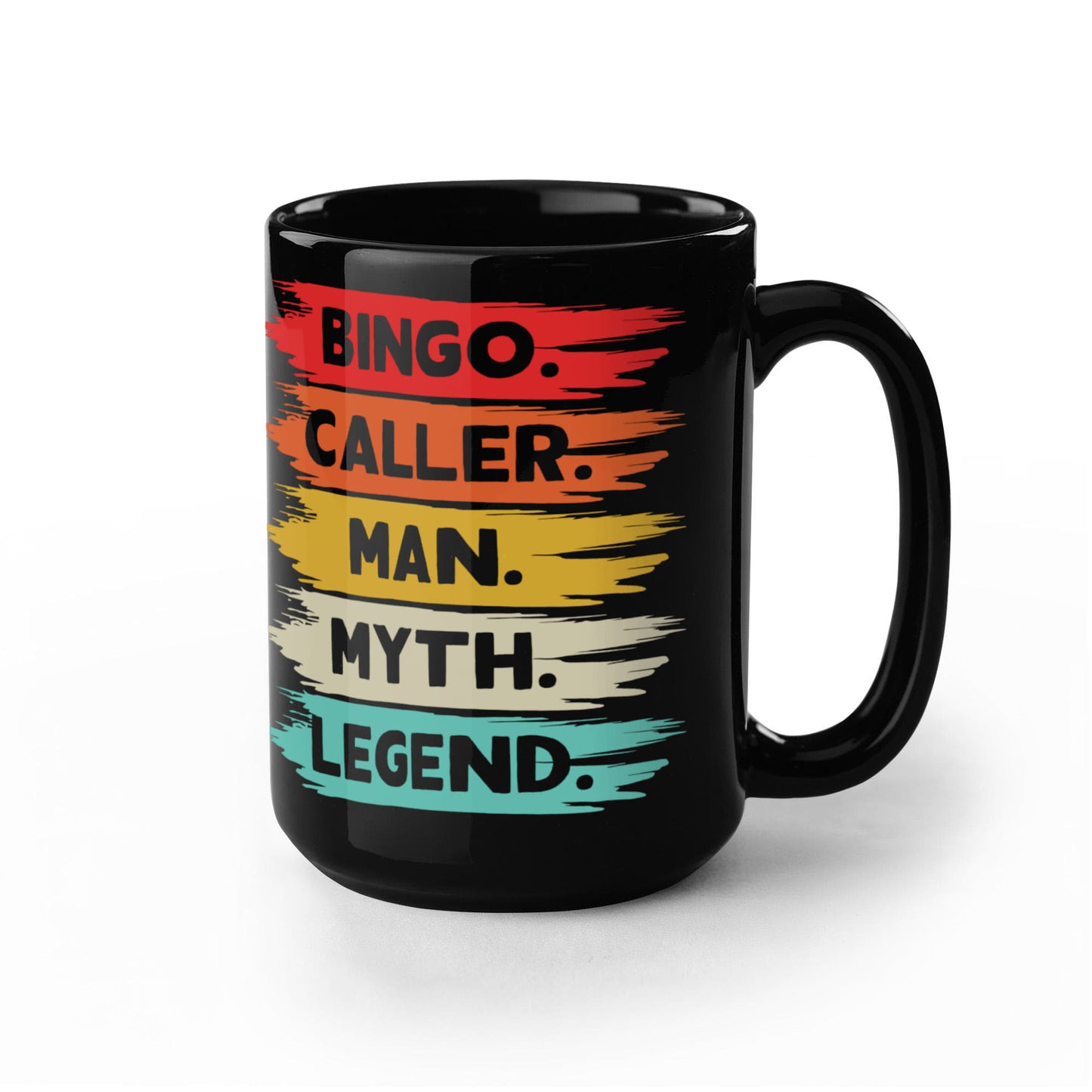 Bingo. Caller. Man. Myth. Legend. - Black Ceramic Mug - Gift for Him