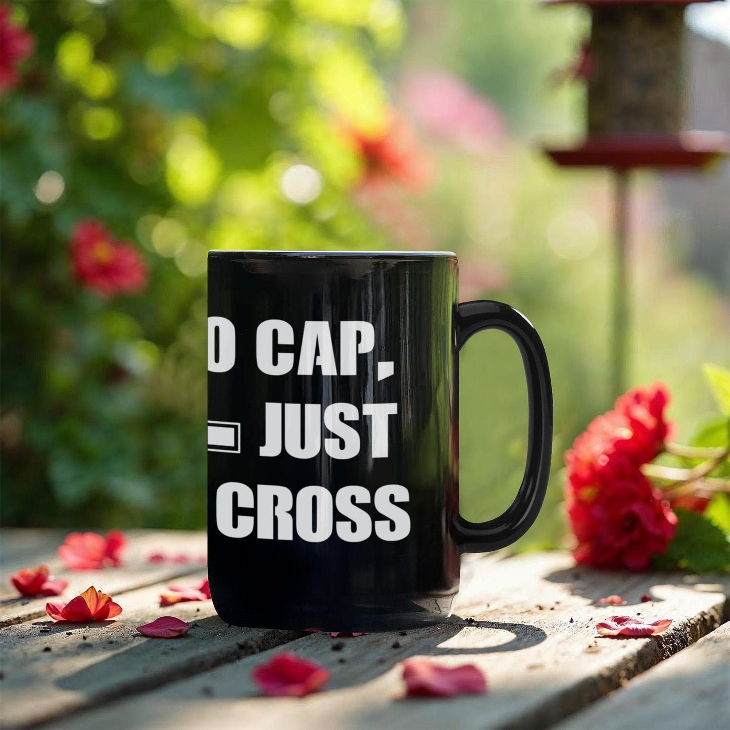 No Cap, Just Cross - Black Ceramic Mug 11oz. & 15oz. - Gift for Her - Gift for Him
