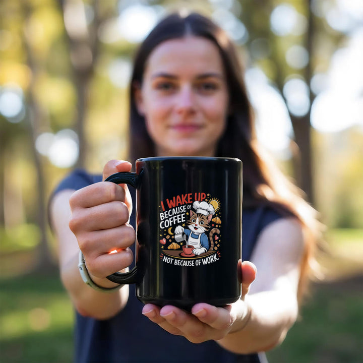I Wake Up Because Of Coffee Not Because Of Work – Ceramic Mug – Gift for Her – Gift for Him