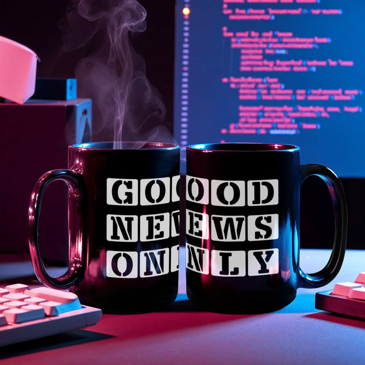 Good News Only Black Ceramic Mug 11oz. &amp; 15oz. – Gift for Her - Gift for Him