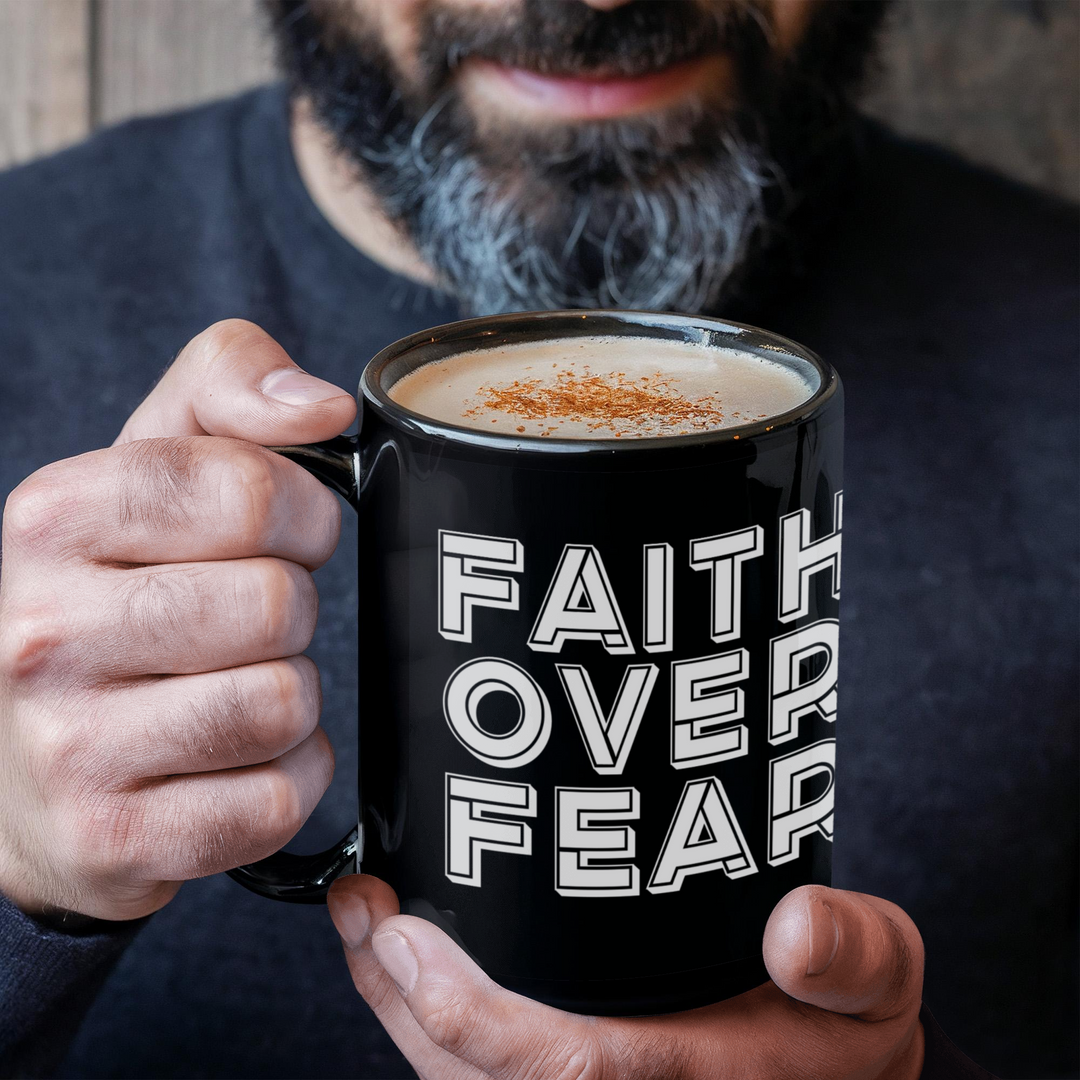 Faith Over Fear – Black Ceramic Mug – Gift for Her - Gift for Him
