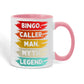 Bingo. Caller. Man. Myth. Legend.- Color Accent Mug - Gift for Him