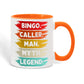 Bingo. Caller. Man. Myth. Legend.- Color Accent Mug - Gift for Him