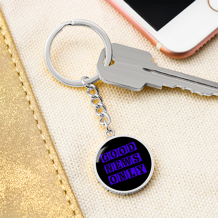 Good News Only Graphic Circle Keychain – Gift for Her - Gift for Him