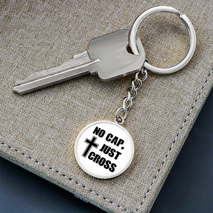 No Cap, Just Cross Graphic Circle Keychain – Gift for Her - Gift for Him