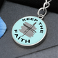 Keep The Faith - Graphic Circle Keychain - Gift for Her - Gift for Him