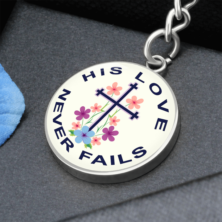 His Love Never Fails Circle Keychain – Gift for Her