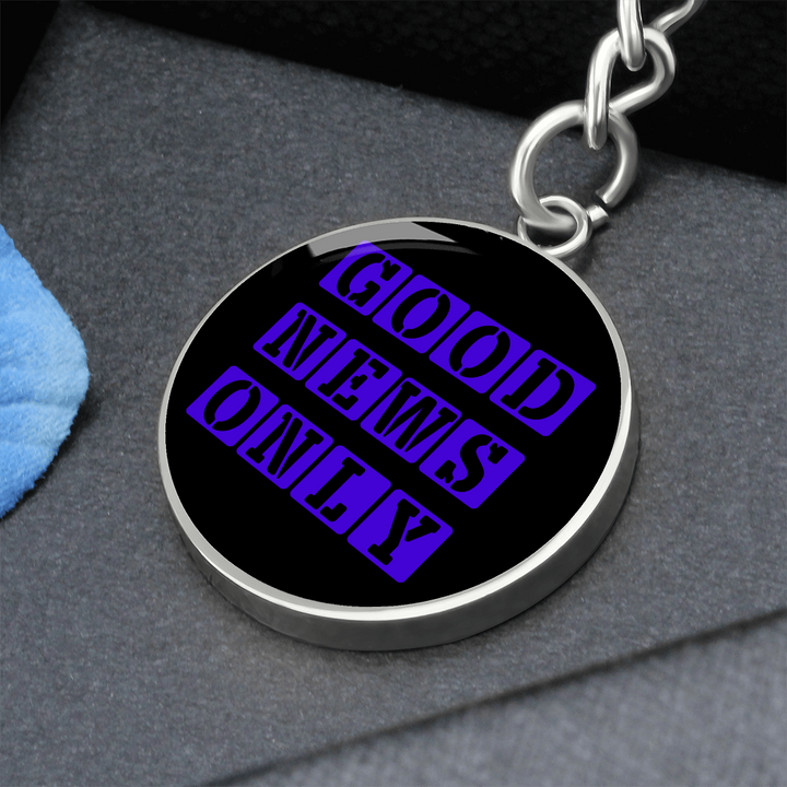 Good News Only Graphic Circle Keychain – Gift for Her - Gift for Him
