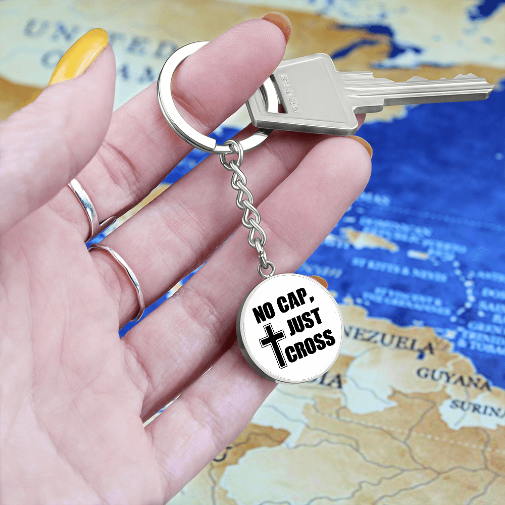 No Cap, Just Cross Graphic Circle Keychain – Gift for Her - Gift for Him