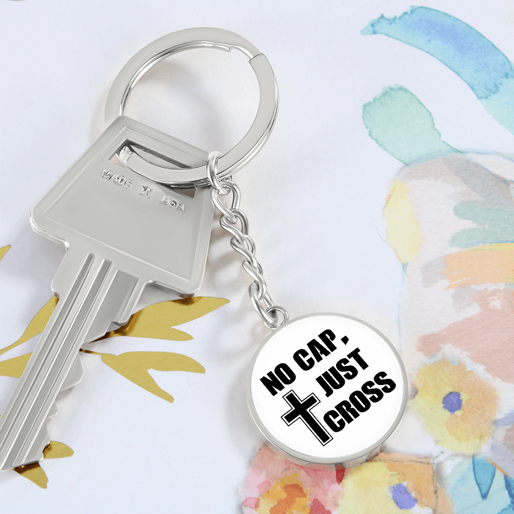 No Cap, Just Cross - Graphic Circle Keychain - Gift for Her - Gift for Him