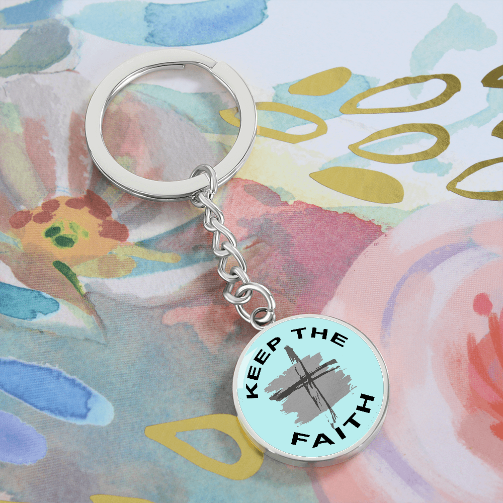 Keep The Faith Graphic Circle Keychain – Gift for Her - Gift for Him