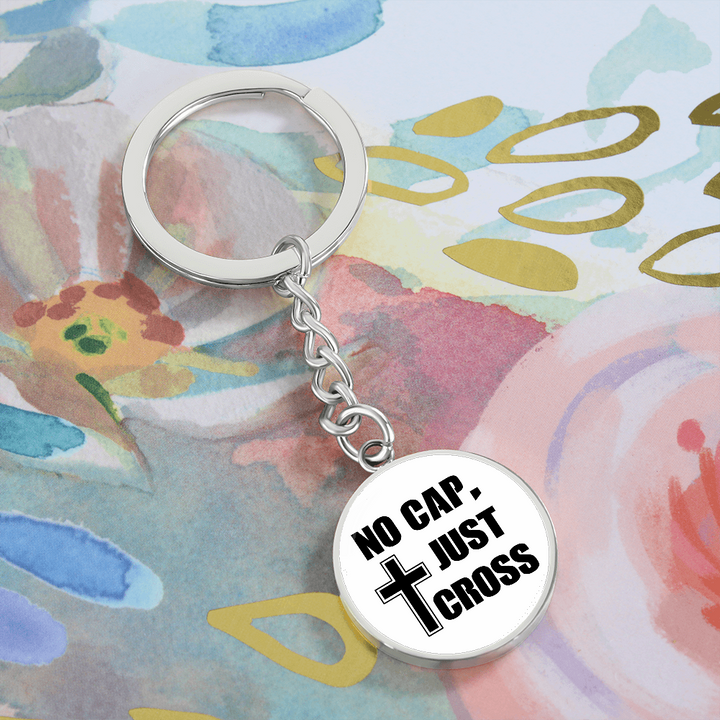 No Cap, Just Cross Graphic Circle Keychain – Gift for Her - Gift for Him