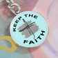Keep The Faith - Graphic Circle Keychain - Gift for Her - Gift for Him