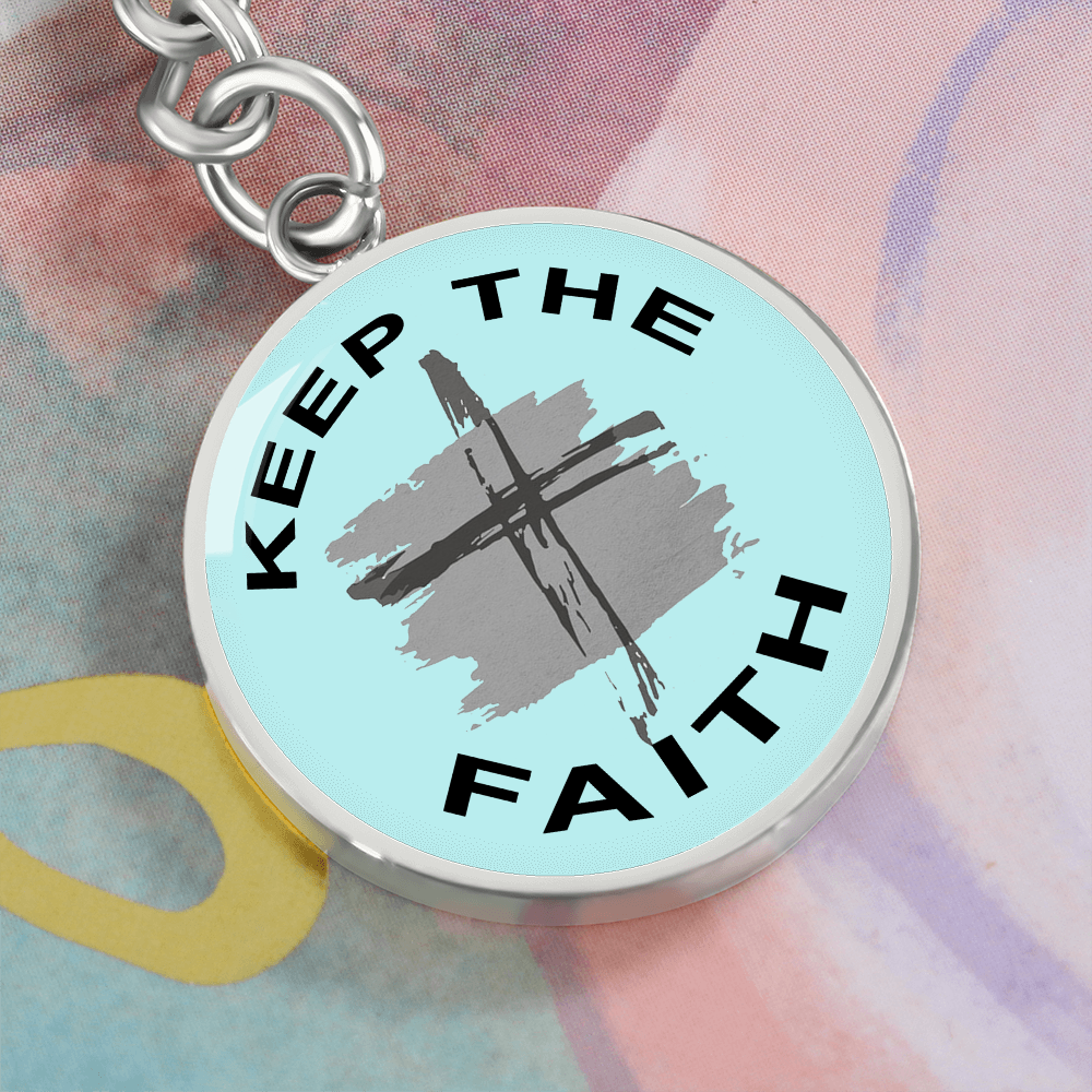 Keep The Faith - Graphic Circle Keychain - Gift for Her - Gift for Him