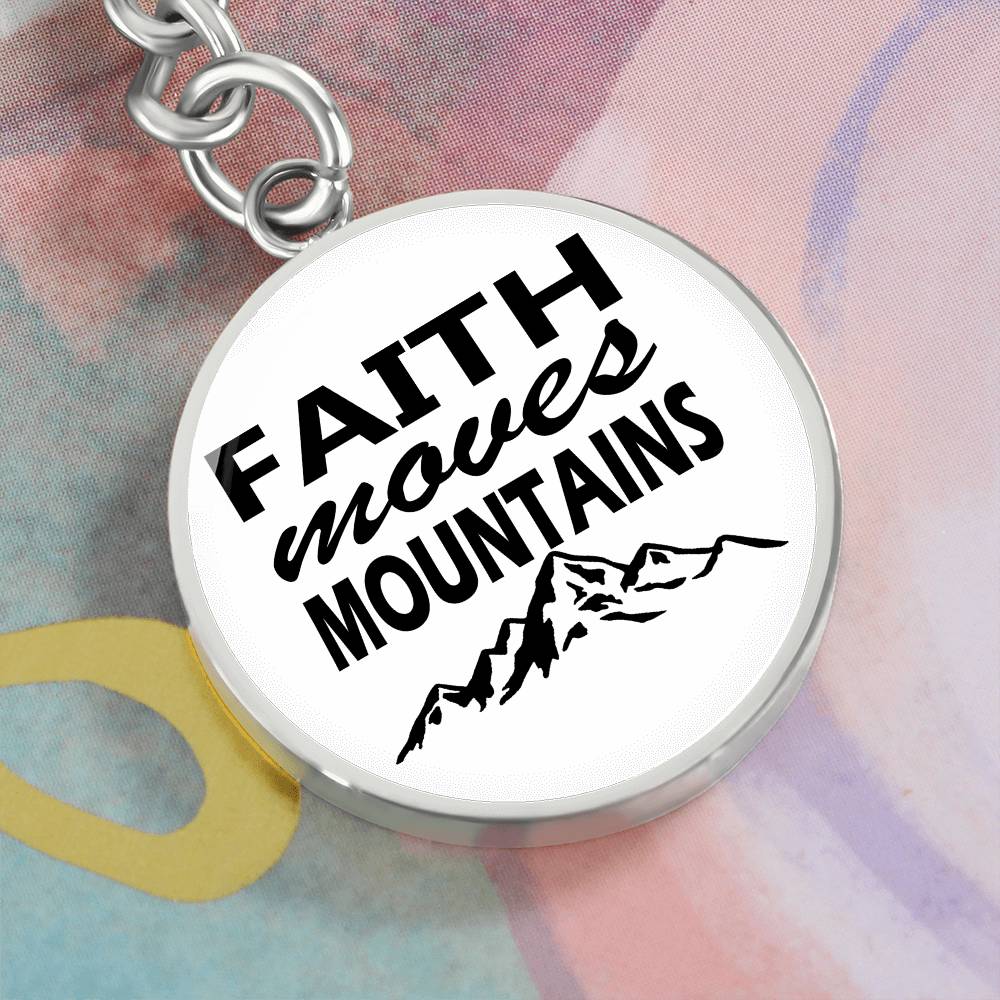 Faith Moves Mountains (Black) - Graphic Circle Keychain - Gift for Her - Gift for Him