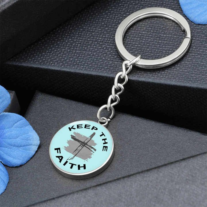 Keep The Faith Graphic Circle Keychain – Gift for Her - Gift for Him