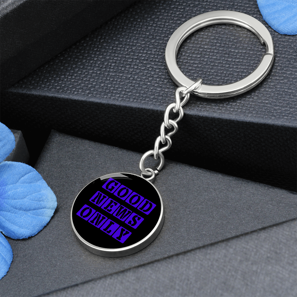 Good News Only Graphic Circle Keychain – Gift for Her - Gift for Him